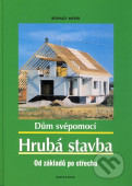 Hrubá stavba: Od základů po střechu