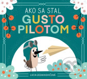 Ako sa stal Gusto pilotom