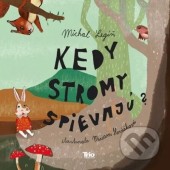 Kedy stromy spievajú?